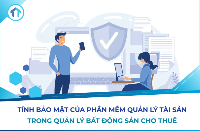 Tính bảo mật của phần mềm Quản Lý Tài Sản trong quản lý bất động sản cho thuê