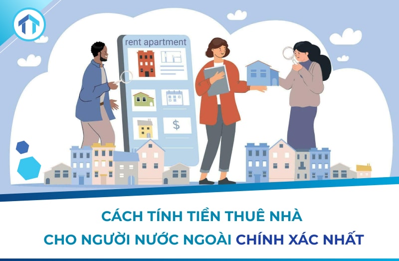 Cách tính tiền thuê nhà cho người nước ngoài chính xác nhất
