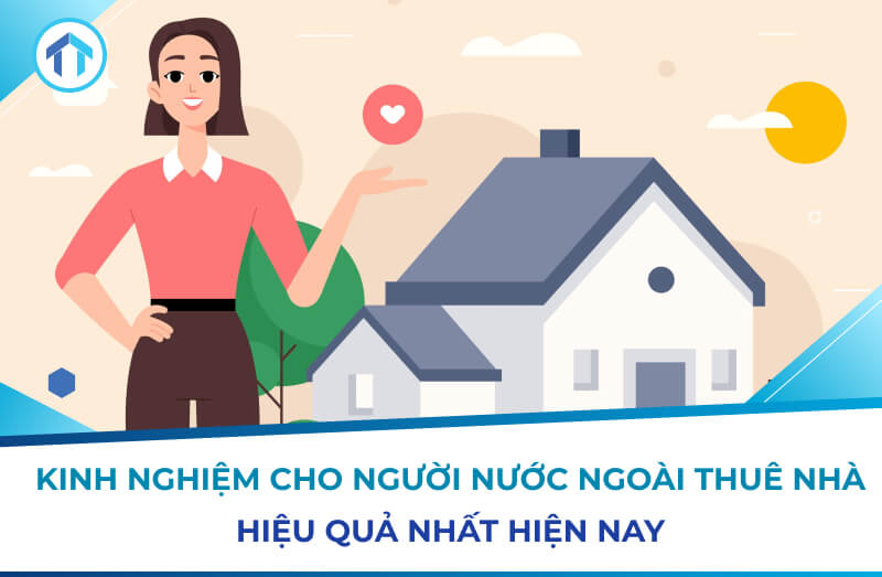 Kinh nghiệm cho người nước ngoài thuê nhà hiệu quả nhất