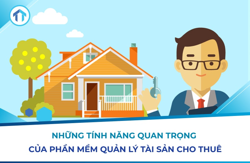 5 tính năng quan trọng của phần mềm quản lý tài sản cho thuê