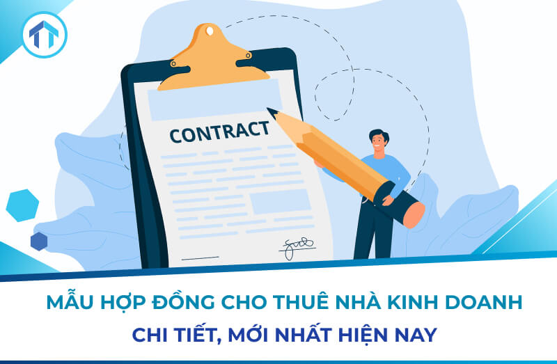 Mẫu hợp đồng cho thuê nhà kinh doanh đầy đủ, mới nhất hiện nay