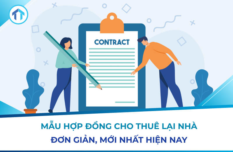 Mẫu hợp đồng cho thuê lại nhà đơn giản, mới nhất hiện nay