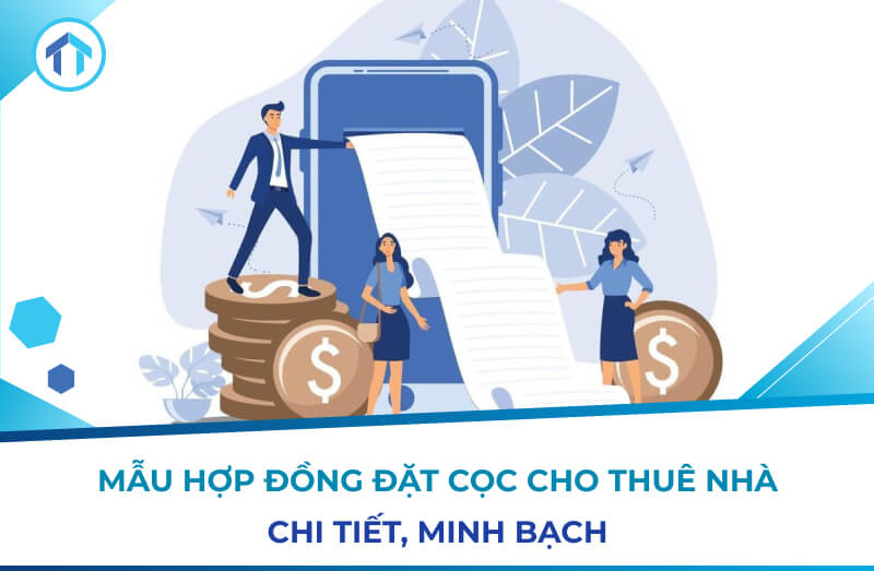 Mẫu hợp đồng đặt cọc cho thuê nhà chi tiết, dễ sử dụng