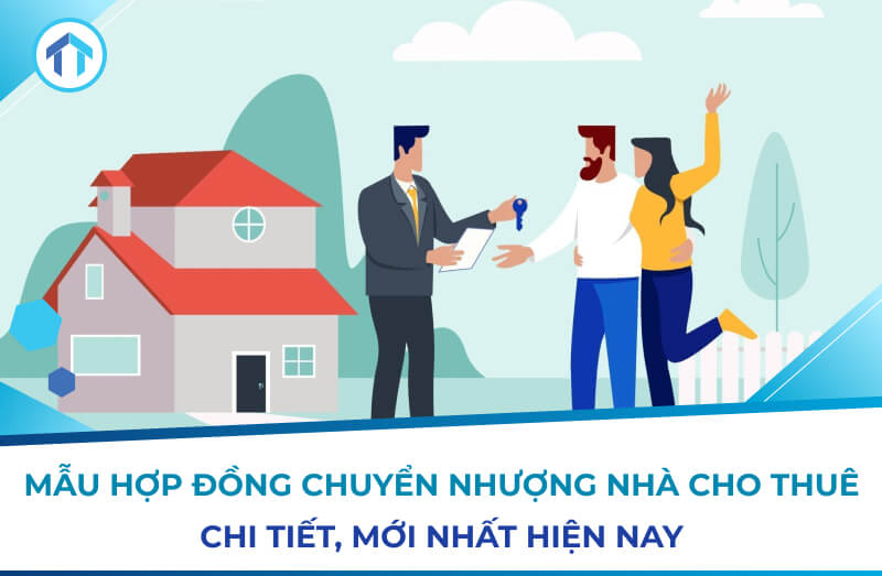 Mẫu hợp đồng chuyển nhượng nhà cho thuê mới nhất hiện nay