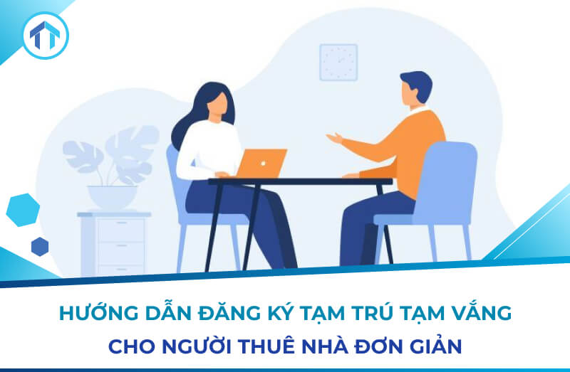 2 cách đăng ký tạm trú tạm vắng cho người thuê nhà đơn giản